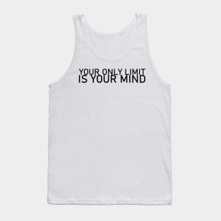 Your only Limit is your mind Tank Top